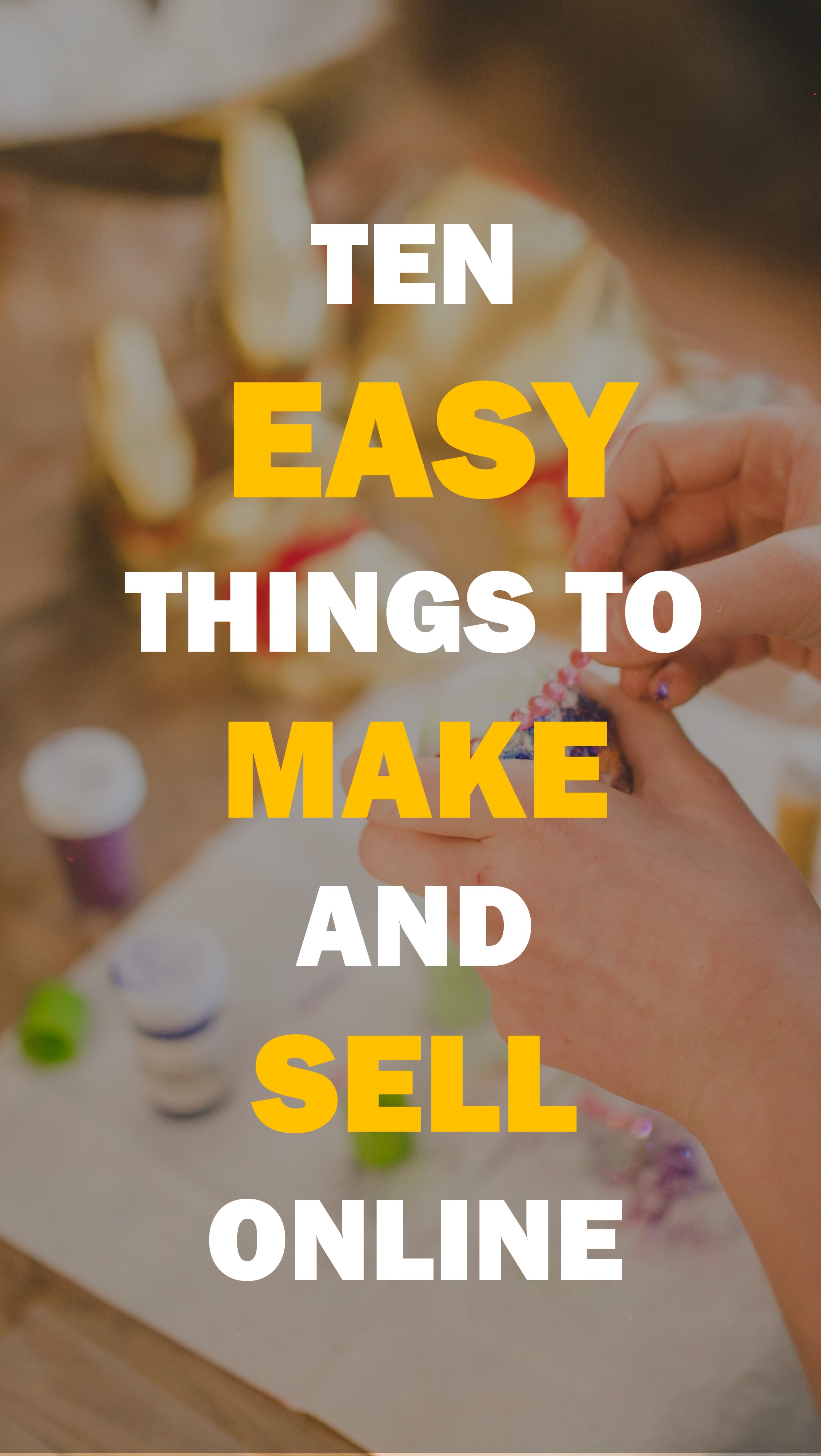 10 easy things to make and sell - indieCart Blog