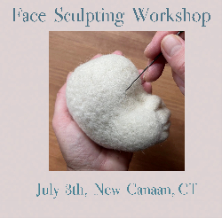 Face-sculpting workshop - JULY 8th in NEW CANAAN, CT - NON-refundable deposit